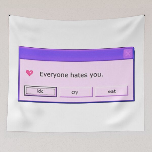 Item preview, Everyone hates you. designed and sold by LowStreetwear.