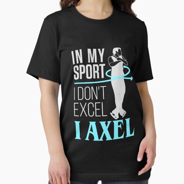 Item preview, Figure Skating Men In My Sport I Don't Excel I Axel designed and sold by jaygo.