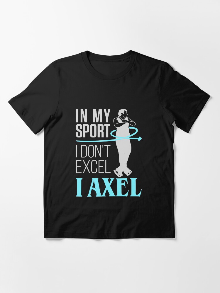 Thumbnail 3 of 7, Essential T-Shirt, Figure Skating Men In My Sport I Don't Excel I Axel designed and sold by jaygo.
