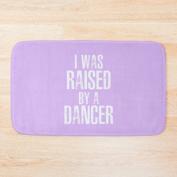 Item preview, I Was Raise By A Dancer designed and sold by overstyle.