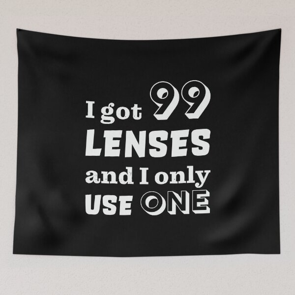 Item preview, I got 99 lenses and I only use one designed and sold by robertkask.