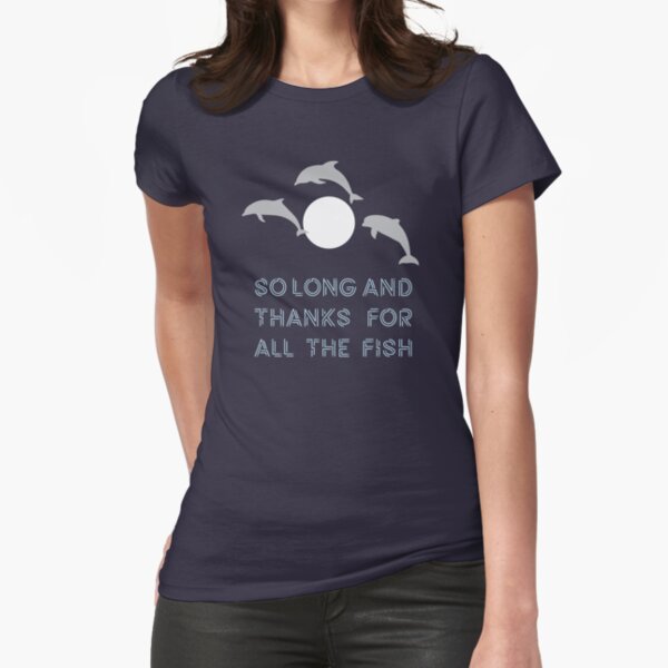 Item preview, So Long And Thanks For All The Fish designed and sold by saniday.