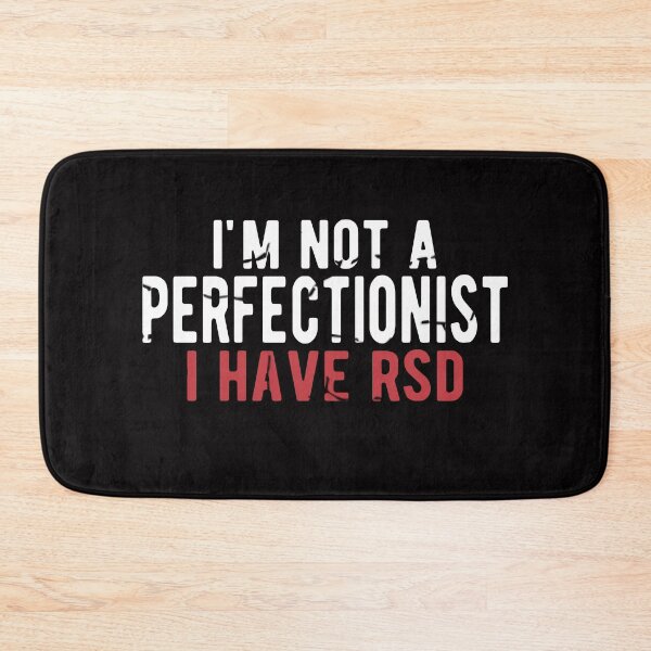 Item preview, I'm Not A Perfectionist I Have RSD - Rejection Dysphoria designed and sold by Dan66.