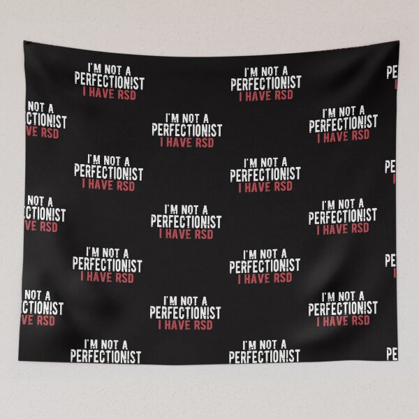 Item preview, I'm Not A Perfectionist I Have RSD - Rejection Dysphoria designed and sold by Dan66.