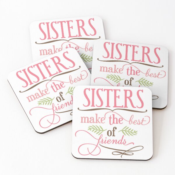 Item preview, Sisters Make The Best Of Friends - Sister's Are The Best of Friends, designed and sold by lduke47.