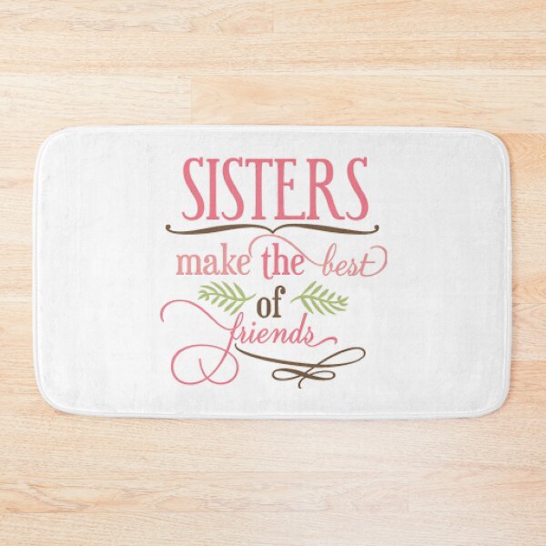 Item preview, Sisters Make The Best Of Friends - Sister's Are The Best of Friends, designed and sold by lduke47.