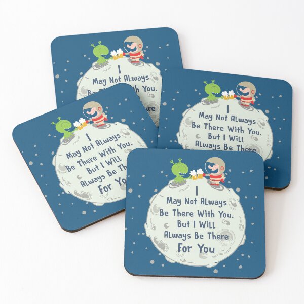 Item preview, I May Not Always Be There With You But I Will Always Be There For You designed and sold by overstyle.