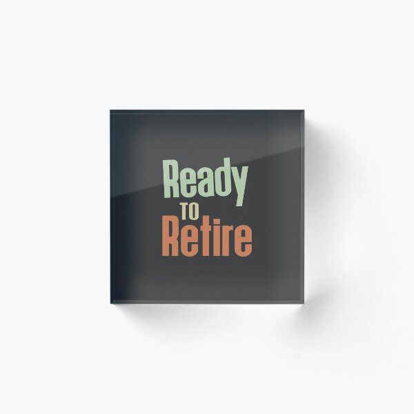 Item preview, Ready to retire. designed and sold by TheaDesign.