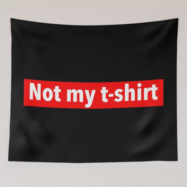 Item preview, Not my t-shirt designed and sold by weavernap.