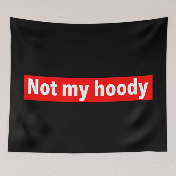 Item preview, Not my hoody designed and sold by weavernap.