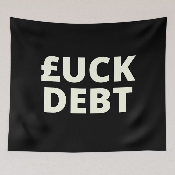 Item preview, FUCK DEBT designed and sold by ApparelFactory.