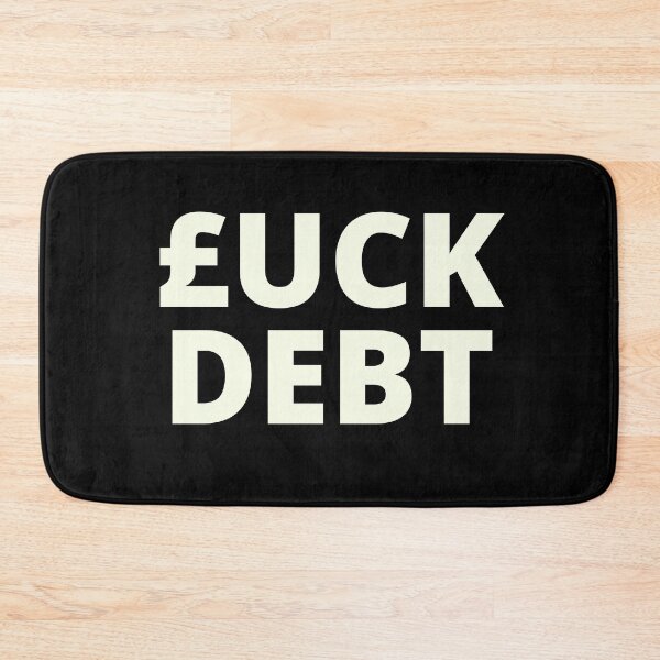 Item preview, FUCK DEBT designed and sold by ApparelFactory.