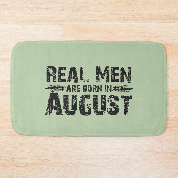 Item preview, Real Men Are Born In August designed and sold by overstyle.