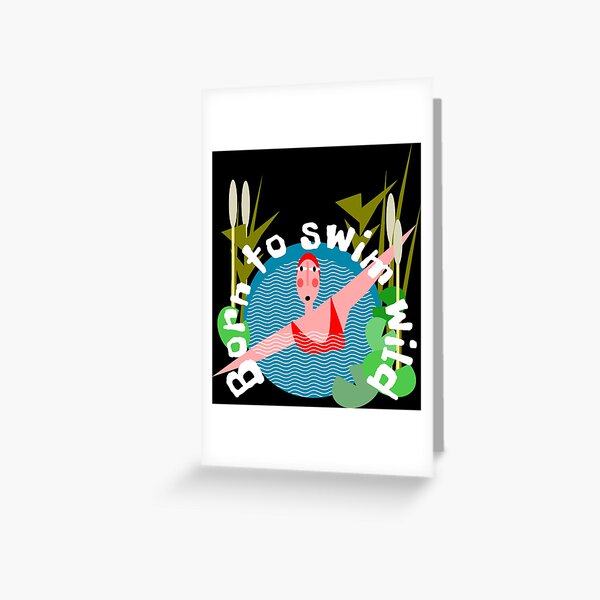 Born to Wild swim Greeting Card