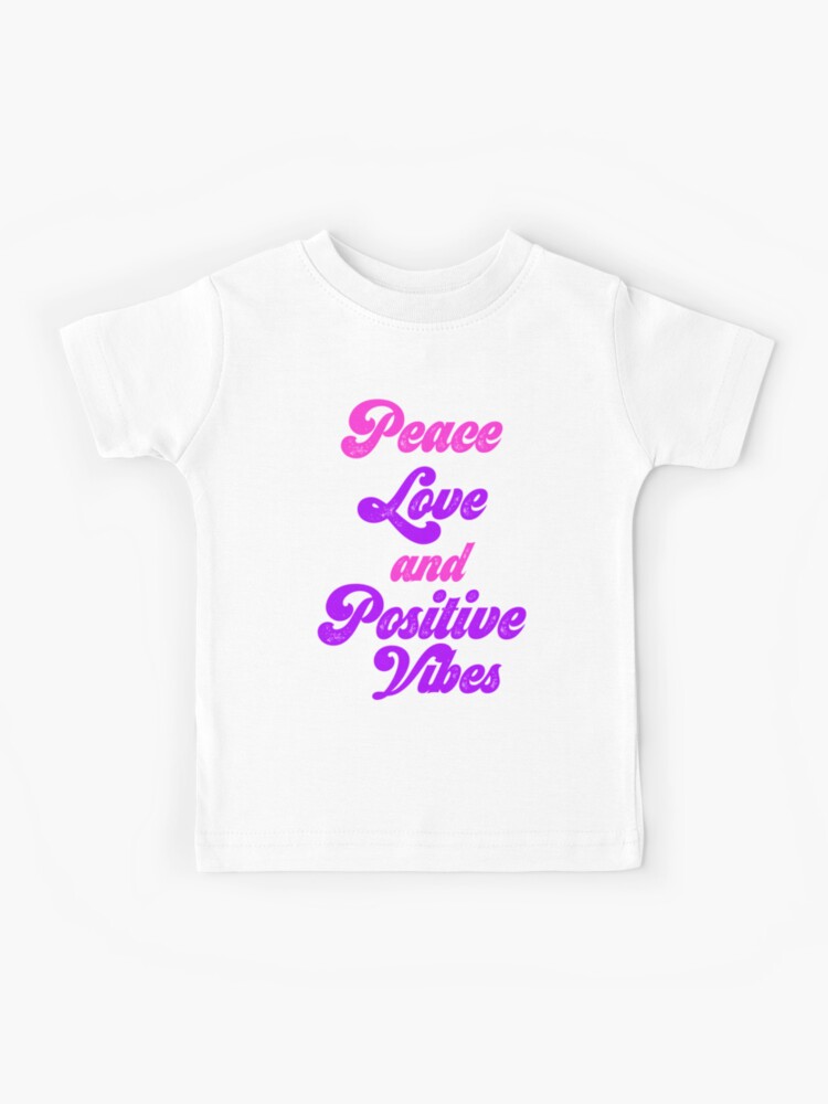 Peace, Love And Positivity - Good Vibes T-Shirt Peace, Love And Positivity - Good Vibes T-Shirt