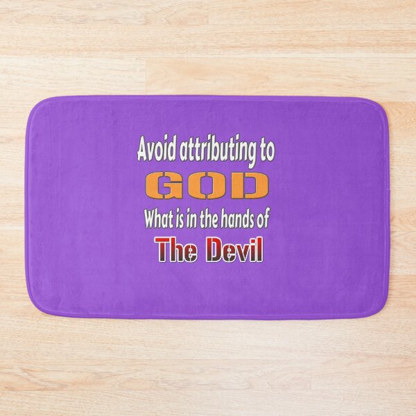 Item preview, Humor - Fun - Avoid attributing to GOD what is in the hands of the Devil. designed and sold by Ralek.
