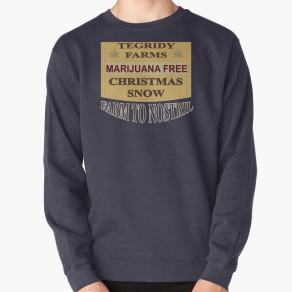 Tegridy discount farms sweatshirt