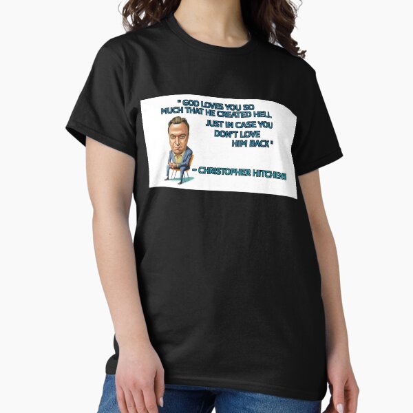 Item preview, Christopher Hitchens "God Loves You So Much.." designed and sold by TheFTProphet.