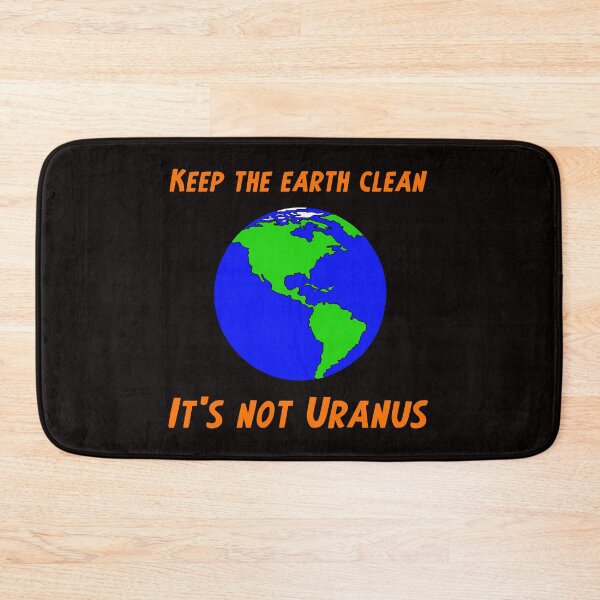 Item preview, Keep the Earth clean everyone, it's not Uranus designed and sold by DafyddEm.