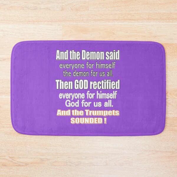 Item preview,  Humor - Fun - "And the demon said : Everyone for himself the Demon for us all. Then God rectified : everyone for himself, God for us all. The trumpets sounded!" designed and sold by Ralek.