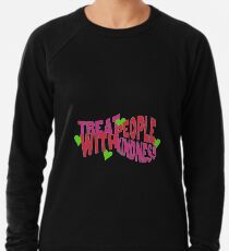 treat people with kindness Lightweight Sweatshirt