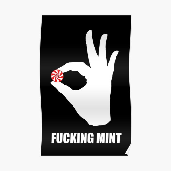 Fucking Mint - hand sign Poster