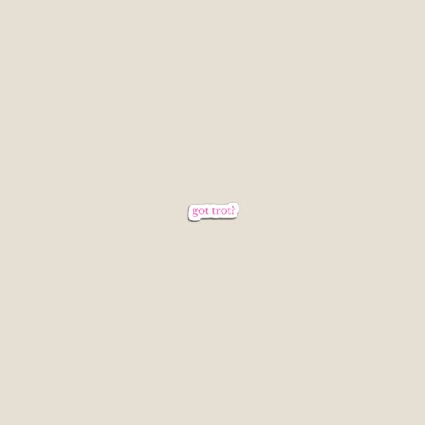 Item preview, got trot? plain in pink designed and sold by Makayla James.