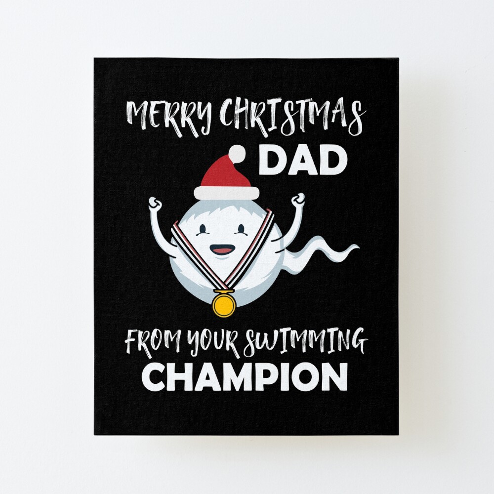 Frohe Weihnachten Papa Von Ihrem Schwimmen Champion Sperma Geschenk Galeriedruck Von Davosllc Redbubble