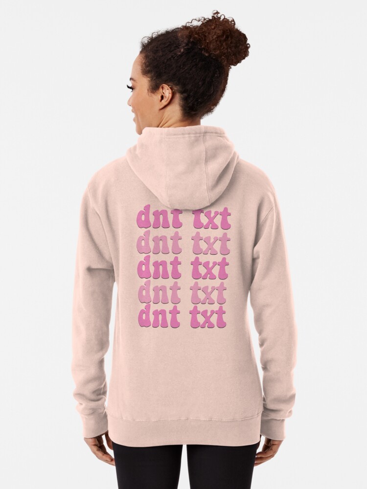 Don't Text - Dnt Txt - Gals on the Go | Pullover Hoodie