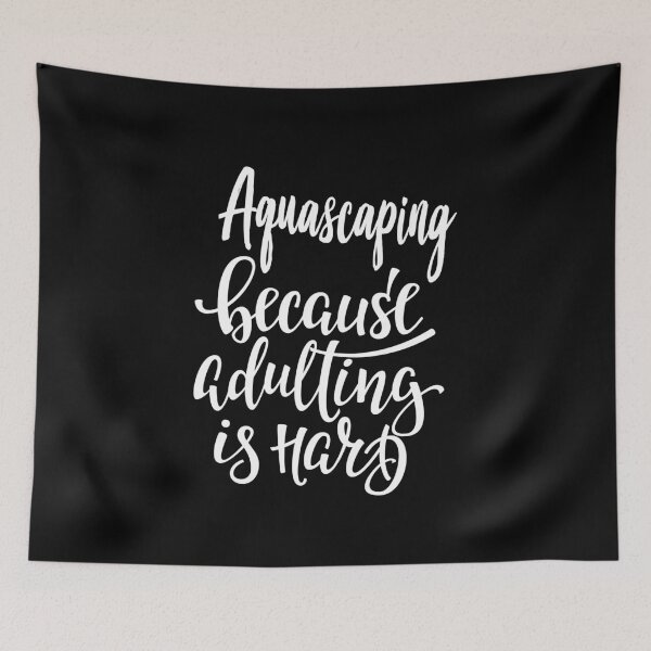 Item preview, Aquascaping Because Adulting Is Hard designed and sold by ProjectX23.