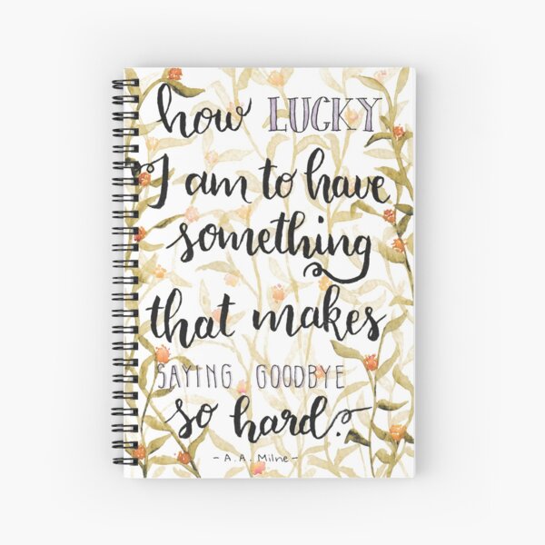 How Lucky I Am - A.A Milne Quote Spiral Notebook