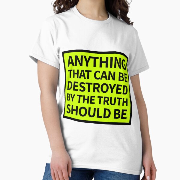 Item preview, anything that can be destroyed by the truth should be designed and sold by QuoteSpirations.
