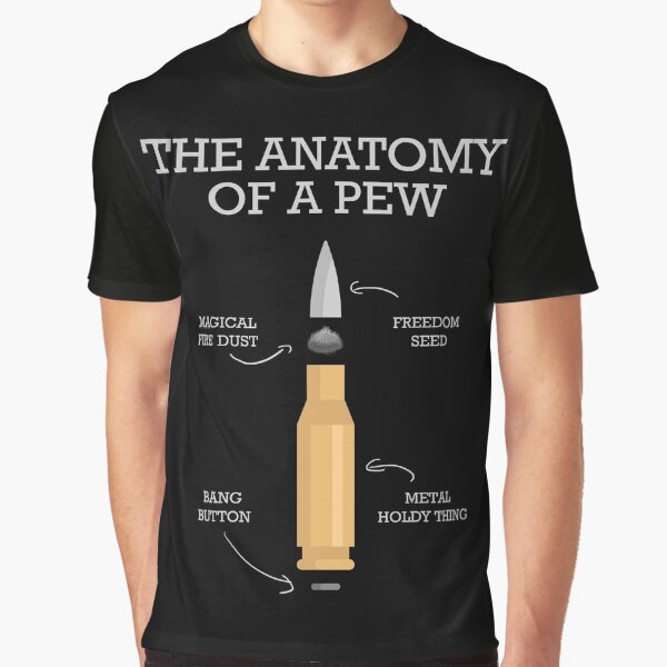 Item preview, Anatomy of a Pew Shirt, Gun Gifts, Bullet, Guns, Gun Owner, Gun, 2nd Amendment, Gun Rights, Veterans Shirt, Gun Enthusiast, Gun T Shirt designed and sold by Xeggs.