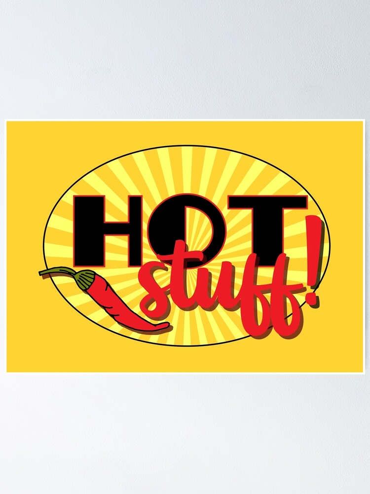 "Hot Stuff Retro Chilli Pepper Love Quote" Poster for Sale by