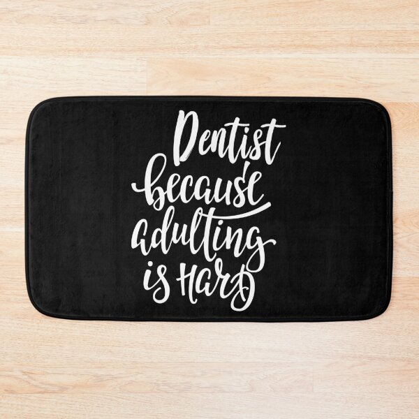 Item preview, Dentist Because Adulting Is Hard designed and sold by ProjectX23.