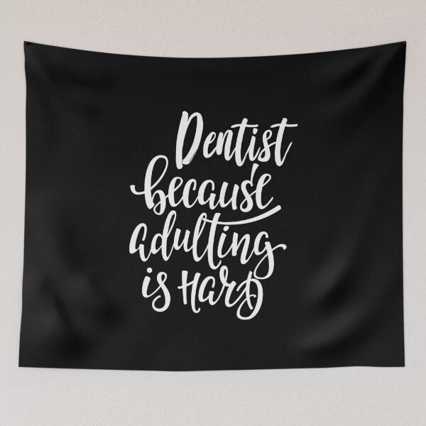 Item preview, Dentist Because Adulting Is Hard designed and sold by ProjectX23.
