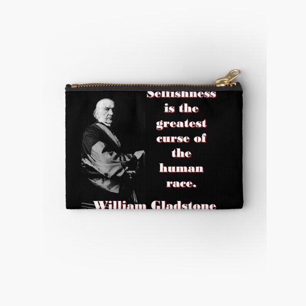 Item preview, Selfishness Is The Greatest Curse - William Gladstone designed and sold by CrankyOldDude.