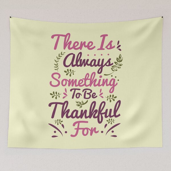 Item preview, There Is Always Something To Be Thankful For designed and sold by weewhirlwind.