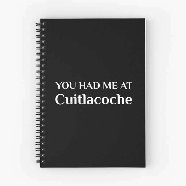 Item preview, You Had Me At Cuitlacoche Funny Mexican Food Fan Huitlacoche designed and sold by Creekman Designs.