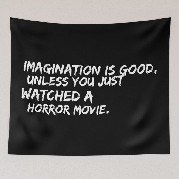 Item preview, Imagination Is Good, Unless You Just Watched a Horror Movie. designed and sold by twistypaddie.