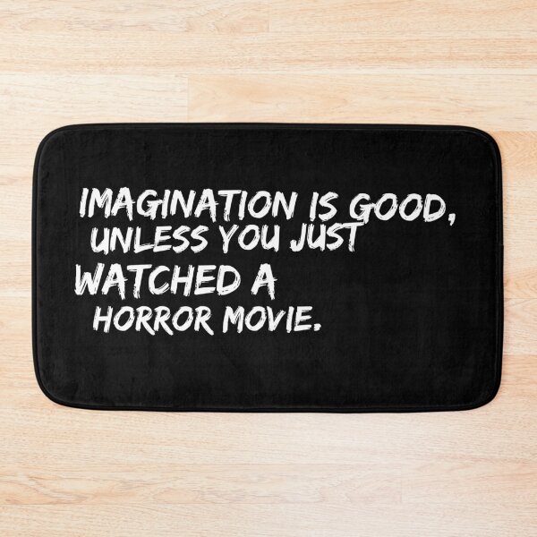 Item preview, Imagination Is Good, Unless You Just Watched a Horror Movie. designed and sold by twistypaddie.