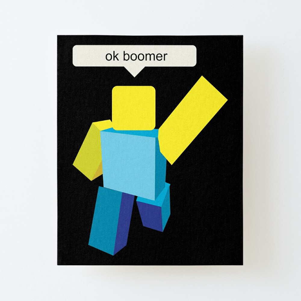 Gaming Roblox Ok Boomer Mounted Print By Rainbowdreamer Redbubble - 29 best roblox images play roblox games roblox roblox memes
