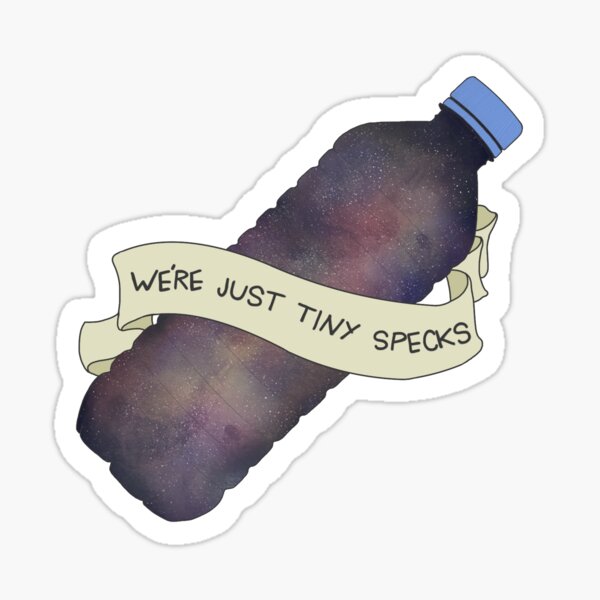 We’re Just Tiny Specks Sticker