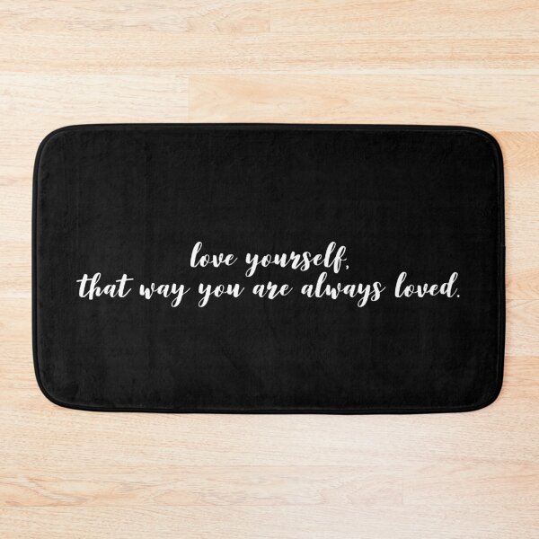 Item preview, Love yourself. That Way You Are Always Loved. designed and sold by twistypaddie.