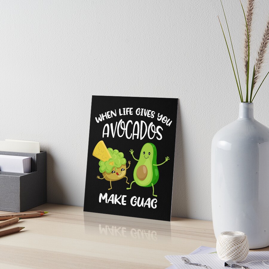 "When Life Gives You Avocados Make Guac Cute Kawaii Vegan" Art Board