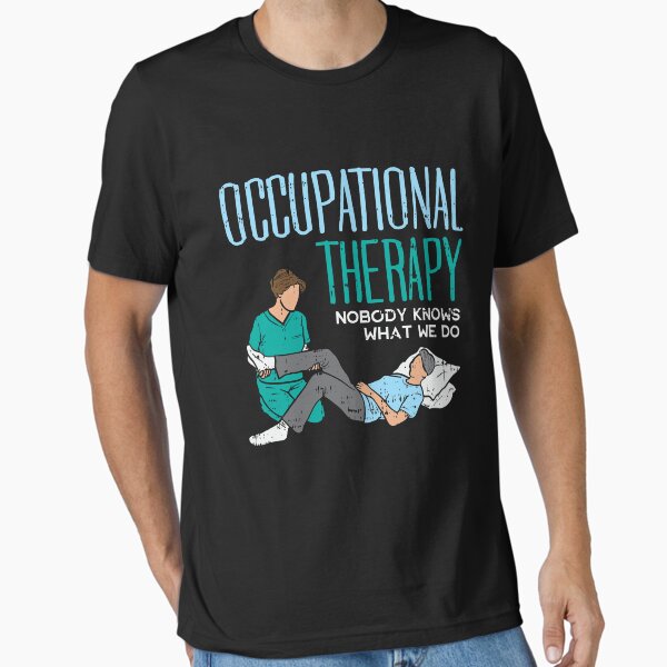 Funny Occupational Therapist Gifts- Nobody Knows Shirt Funny Occupational Therapist Gifts- Nobody Knows Shirt