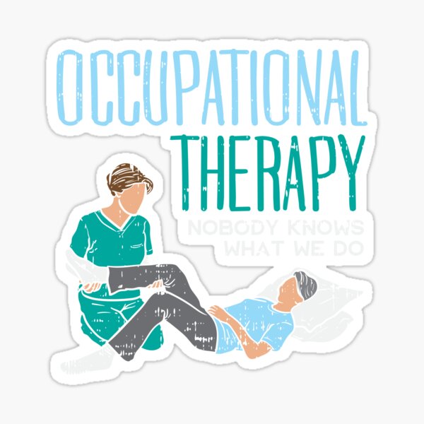 Item preview, OCCUPATIONAL THERAPY: Nobody Knows What We Do designed and sold by woormle.