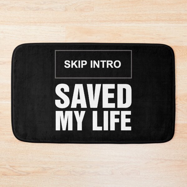 Item preview, Skip Intro saved my life designed and sold by ApparelFactory.