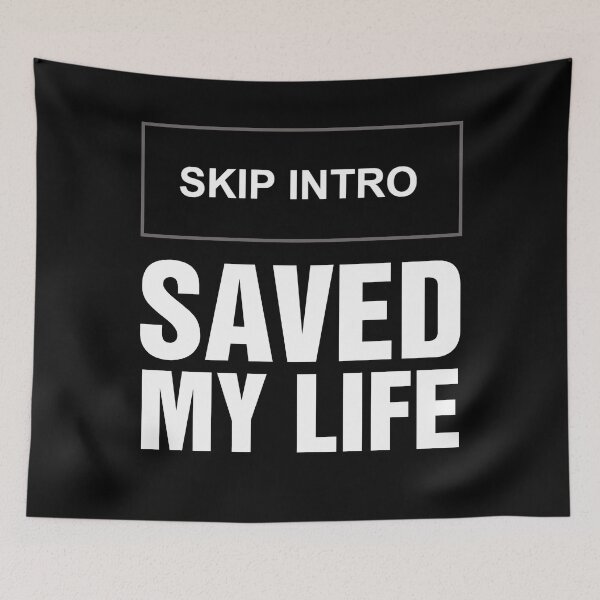 Item preview, Skip Intro saved my life designed and sold by ApparelFactory.