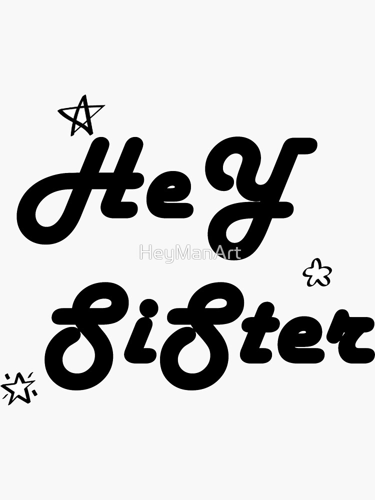 "Sister" Sticker for Sale by HeyManArt Redbubble